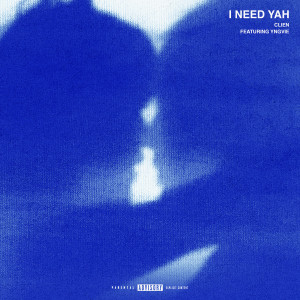 Album I NEED YAH (Explicit) from Clien
