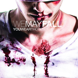 Album You Wear Those Scares Well oleh We May Fall