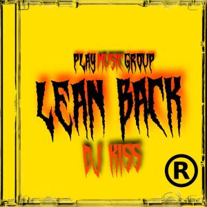 Album Lean Back (Explicit) from DJ Kiss