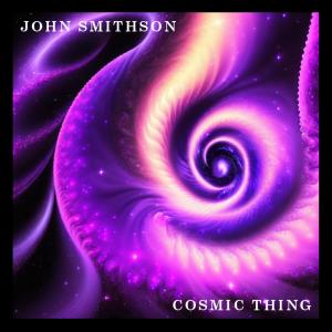 Album Cosmic Thing from John Smithson