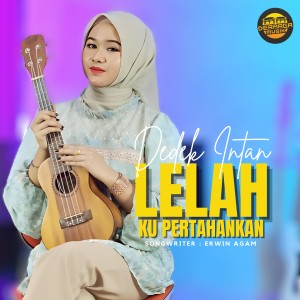 Listen to Lelah Ku Pertahankan song with lyrics from Dedek Intan