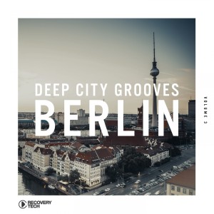 อัลบัม Deep City Grooves Berlin, Vol. 3 ศิลปิน Various