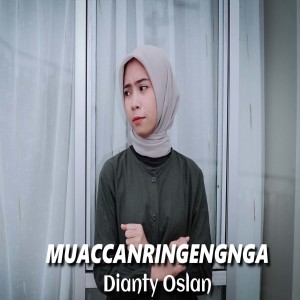 Dengarkan Muaccanringengnga lagu dari Dianty Oslan dengan lirik