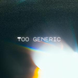 收听Jesvi的Too Generic歌词歌曲