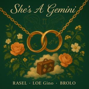 收聽RASEL.的She’s A Gemini (Explicit)歌詞歌曲