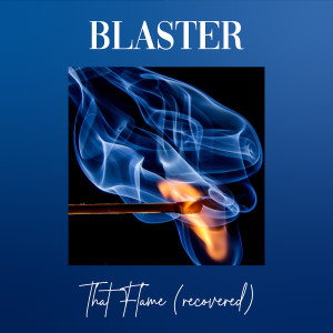 Album That Flame (Recovered) from Blaster