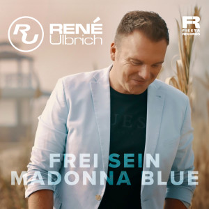 อัลบัม Frei sein & Madonna Blue ศิลปิน René Ulbrich