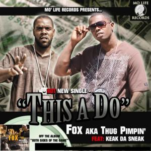 อัลบัม This a Do (feat. Keak Da Sneak) ศิลปิน Fox AKA Thug Pimpin'