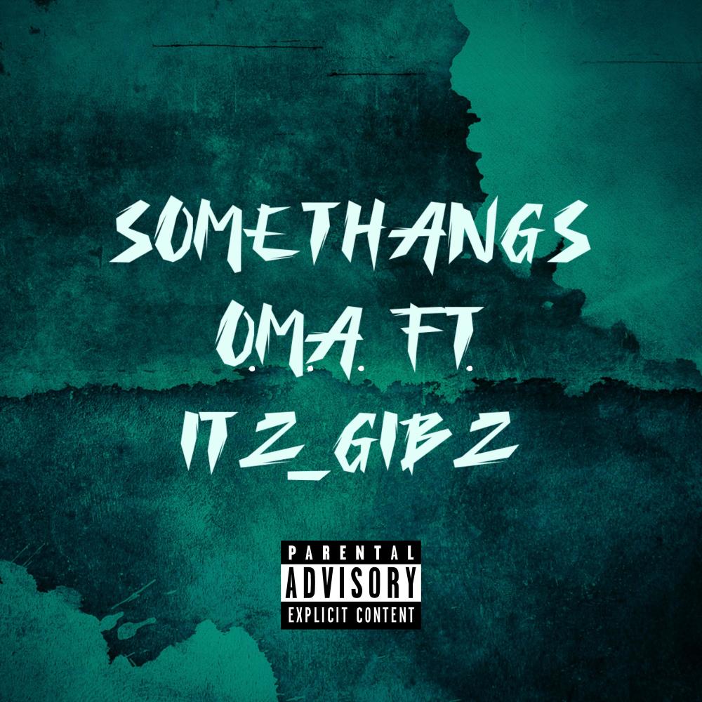 Somethangs (feat. Itz_Gibz) (Explicit)