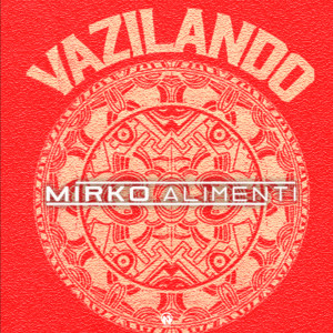 Listen to Vazilando (Radio Edit) song with lyrics from Mirko Alimenti