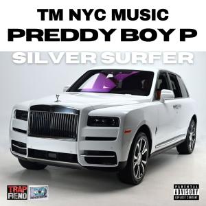 อัลบัม SILVER SURFER (feat. PREDDY BOY P) [Explicit] ศิลปิน Preddy Boy P