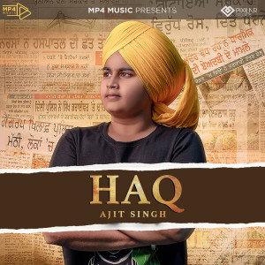 Listen to Haq song with lyrics from Ajit Singh