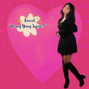 Listen to Orang Yang Tepat song with lyrics from Farrel