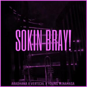 收聽Aradhana的SOKIN BRAY!歌詞歌曲