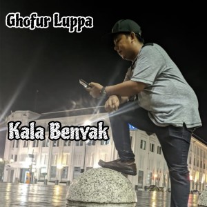 Listen to Kala Benyak song with lyrics from Ghofur Luppa