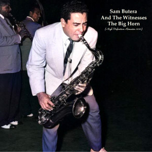 Sam Butera and The Witnesses的專輯The Big Horn (High Definition Remaster 2022)