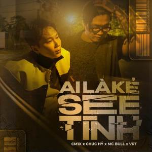 ดาวน์โหลดและฟังเพลง Ai Là Kẻ See Tình (Beat) พร้อมเนื้อเพลงจาก CM1X