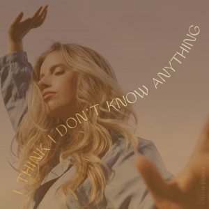 ดาวน์โหลดและฟังเพลง I Think I Don't Know Anything พร้อมเนื้อเพลงจาก Smith James