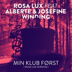 Rosa Lux的专辑Min Klub Først (Rosa Lux Version) [feat. Alberte & Josefine Winding]