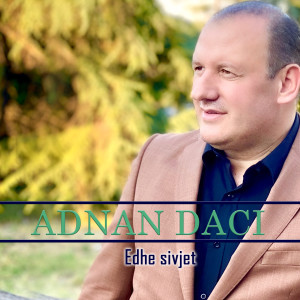 Adnan Daci的专辑Edhe sivjet