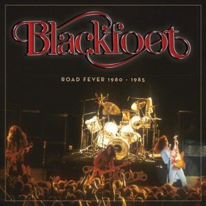Blackfoot的專輯Blackfoot (Road Fever 1980 - 1985)