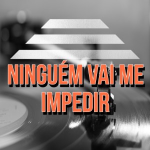 收听Marcos Silva的Ninguém vai me impedir歌词歌曲