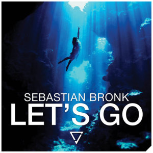ดาวน์โหลดและฟังเพลง Let's Go พร้อมเนื้อเพลงจาก Sebastian Bronk