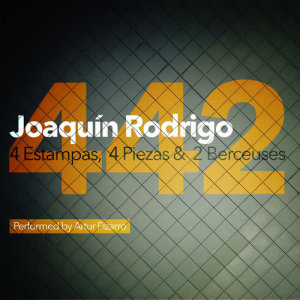 Joaquín Rodrigo: 4 Estampas, 4 Piezas & 2 Berceuses