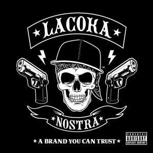 อัลบัม A Brand You Can Trust ศิลปิน La Coka Nostra