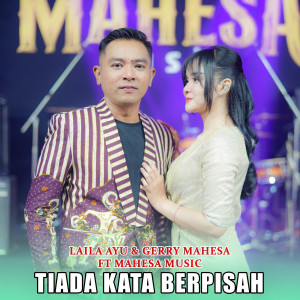 Dengarkan lagu Tiada Kata Berpisah nyanyian Laila Ayu dengan lirik