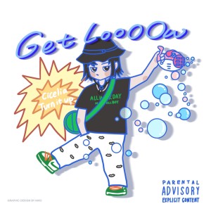 ดาวน์โหลดและฟังเพลง Get Loooow (Prod.by E.PINE) พร้อมเนื้อเพลงจาก Cicelia唐溶婧