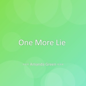 Dengarkan One More Lie lagu dari Amanda Green dengan lirik