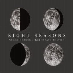 Gidon Kremer的專輯Eight Seasons: Astor Piazzolla - Four Seasons of Buenos Aires; Vivaldi - Four Seasons