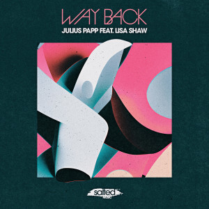 Listen to Way Back (Papp's Vocal Remix) song with lyrics from Julius Papp
