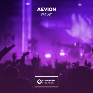 ดาวน์โหลดและฟังเพลง Rave พร้อมเนื้อเพลงจาก Aevion