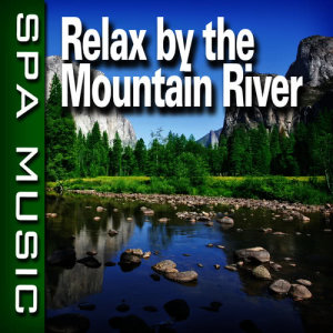 ดาวน์โหลดและฟังเพลง Soothing River Run with Music พร้อมเนื้อเพลงจาก SPA Music