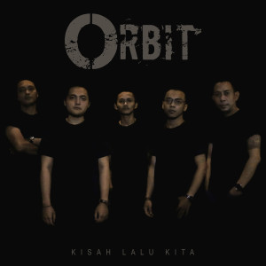 Dengarkan Kisah Lalu Kita lagu dari Orbit dengan lirik