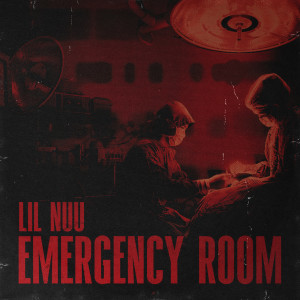 收聽Lil Nuu的Emergency Room (Explicit)歌詞歌曲