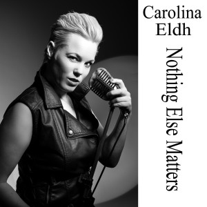 ดาวน์โหลดและฟังเพลง Nothing Else Matters พร้อมเนื้อเพลงจาก Carolina Eldh