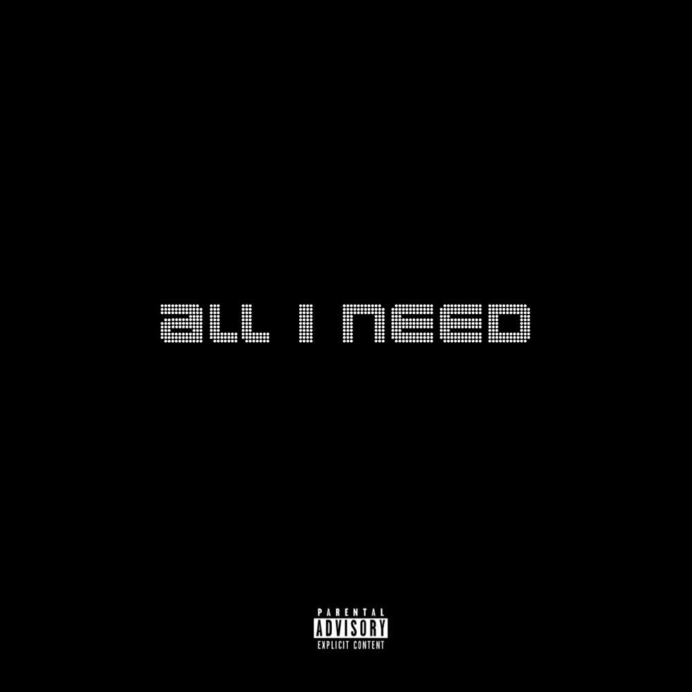 All I Need (Explicit)