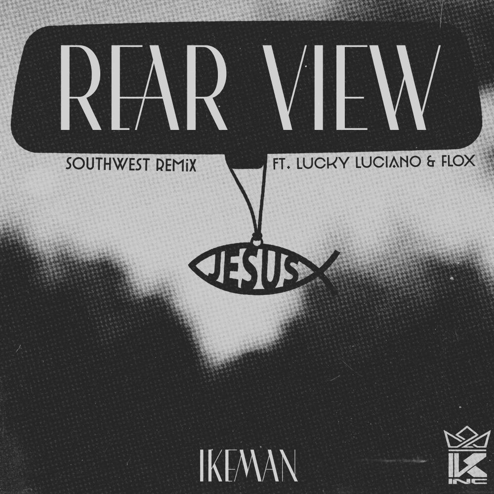 Rear View (feat. Lucky Luciano & Flox Flox) (Southwest Remix)