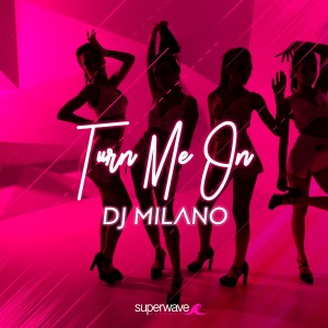 ดาวน์โหลดและฟังเพลง Turn Me On พร้อมเนื้อเพลงจาก Dj Milano