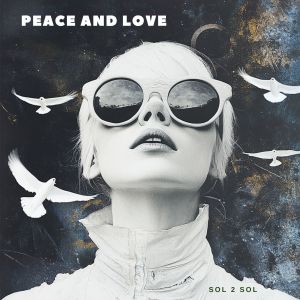 收听Sol 2 Sol的Peace And Love (Instrumental Mix)歌词歌曲