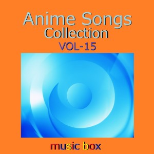 A Musical Box Rendition of Anime Songs Collection Vol-15