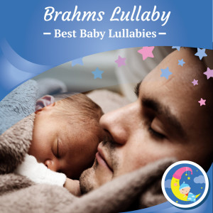 收聽Best Baby Lullabies的Brahms Lullaby - Naptime歌詞歌曲