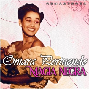 อัลบัม Magia negra (Remastered) ศิลปิน Omara Portuondo