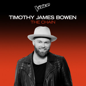 收聽Timothy James Bowen的The Chain (The Voice Australia 2020 Performance|Live)歌詞歌曲