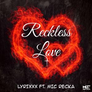 ดาวน์โหลดและฟังเพลง Reckless Love (feat. MIC RECKA) (HIP - HOP Remix) พร้อมเนื้อเพลงจาก Lyrixxx