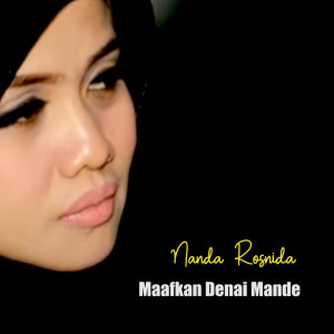 Nanda Rosnida的專輯Maafkan Denai Mande