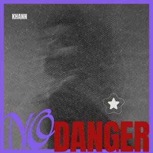 收聽Khann的No Danger歌詞歌曲